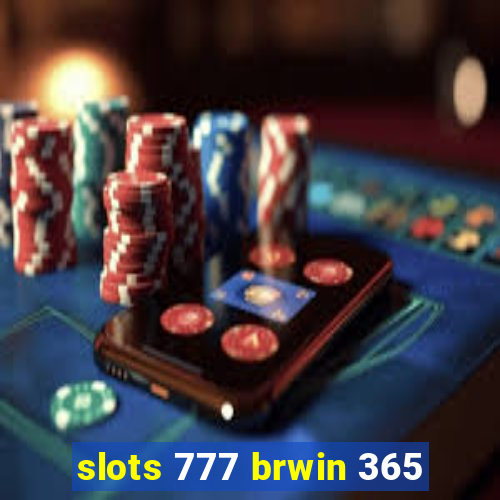 slots 777 brwin 365